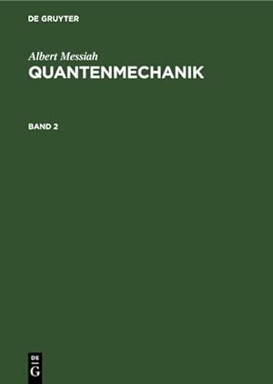 Bild des Verkufers fr Albert Messiah: Quantenmechanik. Band 2 zum Verkauf von AHA-BUCH GmbH