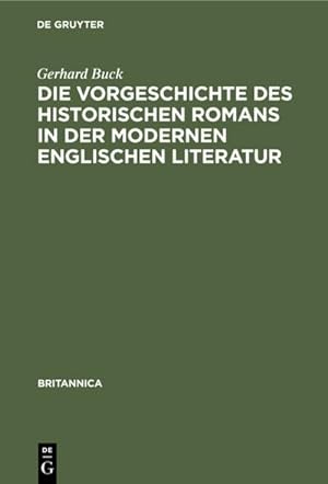 Bild des Verkufers fr Die Vorgeschichte des historischen Romans in der modernen englischen Literatur zum Verkauf von AHA-BUCH GmbH