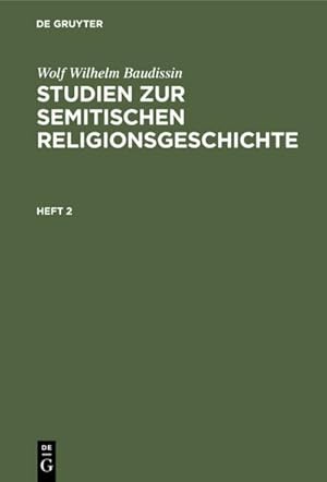 Bild des Verkufers fr Wolf Wilhelm Baudissin: Studien zur semitischen Religionsgeschichte. Heft 2 zum Verkauf von AHA-BUCH GmbH