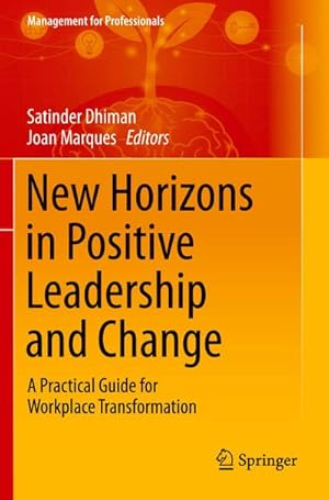 Bild des Verkufers fr New Horizons in Positive Leadership and Change : A Practical Guide for Workplace Transformation zum Verkauf von AHA-BUCH GmbH