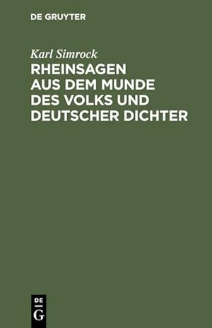 Bild des Verkufers fr Rheinsagen aus dem Munde des Volks und deutscher Dichter : Fr Schule, Haus und Wanderschaft zum Verkauf von AHA-BUCH GmbH