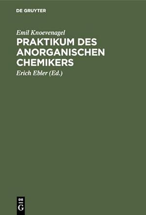 Bild des Verkufers fr Praktikum des anorganischen Chemikers : Einfhrung in die anorganische Chemie auf experimenteller Grundlage zum Verkauf von AHA-BUCH GmbH