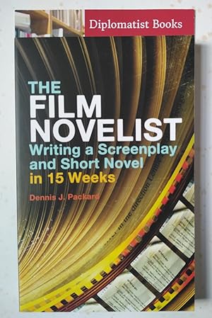 Seller image for The Film Novelist: Writing a Script and Short Novel in 15 Weeks for sale by Diplomatist Books