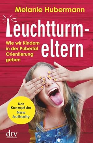 Seller image for Leuchtturmeltern : Wie wir Kindern in der Pubertt Orientierung geben, Das Konzept der New Authority for sale by AHA-BUCH GmbH
