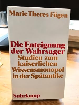 Bild des Verkufers fr Die Enteignung der Wahrsager. Studien zum kaiserlichen Wissensmonopol in der Sptantike. zum Verkauf von Antiquariat Thomas Nonnenmacher