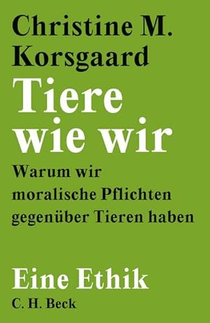 Seller image for Tiere wie wir : Warum wir moralische Pflichten gegenber Tieren haben for sale by AHA-BUCH GmbH
