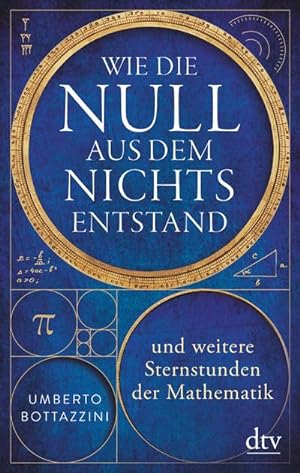Seller image for Wie die Null aus dem Nichts entstand : und weitere Sternstunden der Mathematik for sale by AHA-BUCH GmbH