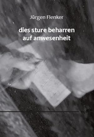 Bild des Verkufers fr dies sture beharren auf anwesenheit : gedichte zum Verkauf von AHA-BUCH GmbH