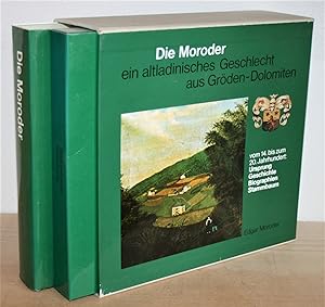 Die Moroder ein altladinisches Geschlecht aus Gröden-Dolomiten. Vom 14. bis zum 20. Jahrhundert: ...