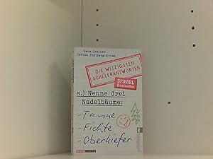 Seller image for Nenne drei Nadelbume: Tanne, Fichte, Oberkiefer: Die witzigsten Schlerantworten for sale by Book Broker