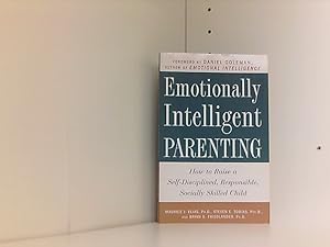 Bild des Verkufers fr Emotionally Intelligent Parenting: How to Raise a Self-Disciplined, Responsible, Socially Skilled Child zum Verkauf von Book Broker
