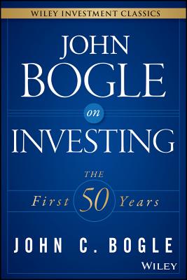 Image du vendeur pour John Bogle on Investing: The First 50 Years (Hardback or Cased Book) mis en vente par BargainBookStores