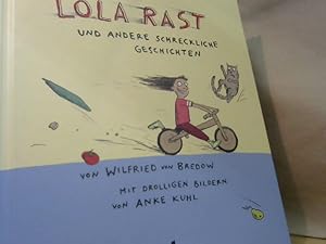 Lola rast: und andere schreckliche Geschichten