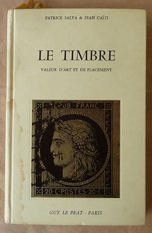 Image du vendeur pour Le Timbre valeur d'art et de placement. mis en vente par librairie sciardet