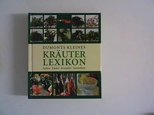 Bild des Verkufers fr DuMonts kleines Kruterlexikon : Anbau - Kche - Kosmetik - Gesundheit. zum Verkauf von ANTIQUARIAT FRDEBUCH Inh.Michael Simon