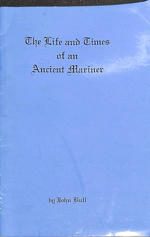 Bild des Verkufers fr The Life and Times of an Ancient Mariner - A Short Biography of Captain T. H. Bull zum Verkauf von WeBuyBooks