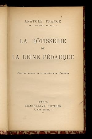 La Rôtisserie de la Reine Pédauque. Edition revue et corrigée par l'auteur.
