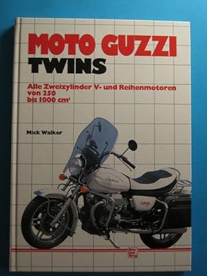 Seller image for Moto Guzzi Twins. Alle Zweizylinder V- und Reihenmotoren von 250 bis 1000 cm . for sale by Antiquariat Messidor
