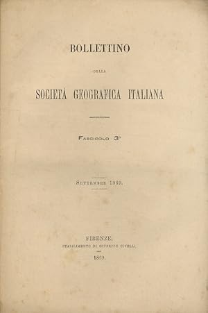 BOLLETTINO della Società Geografica Italiana. Fascicolo 3°. Settembre 1869.