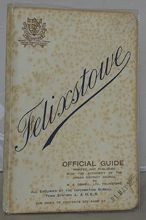 Image du vendeur pour The Official Guide to Felixstowe and Neighbourhood 1926 mis en vente par Besleys Books  PBFA