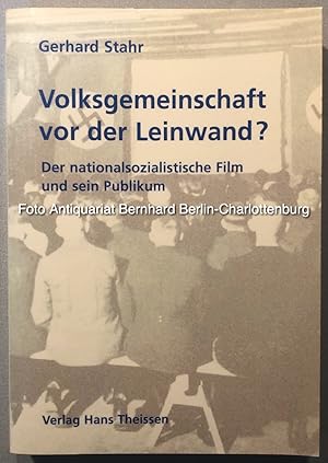 Volksgemeinschaft vor der Leinwand? Der nationalsozialistische Film und sein Publikum