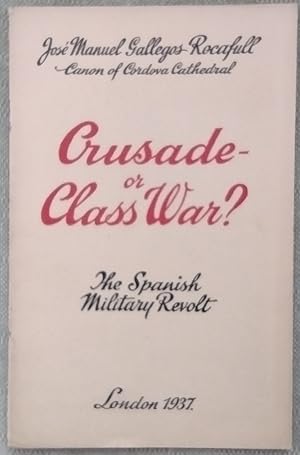 Imagen del vendedor de CRUSADE OR CLASS WAR? THE SPANISH MILITARY REVOLT a la venta por Richard Gold Books