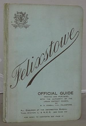 Image du vendeur pour The Official Guide to Felixstowe and Neighbourhood 1927 mis en vente par Besleys Books  PBFA