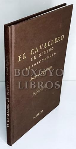 El cavallero de Olmedo. Tragicomedia. Edición facsímil