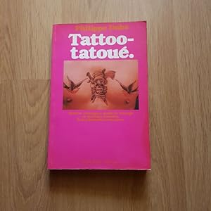 Image du vendeur pour Tattoo-Tatou. Histoire, techniques, motifs du tatouage en Amrique franaise, de la colonisation  nos jours. mis en vente par Livres de A  Z