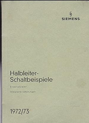 Imagen del vendedor de Siemens Halbleiter, Schaltbeispiele . Einzelhalbleiter, integrierte Schaltungen 1972/73 a la venta por Versandantiquariat Karin Dykes