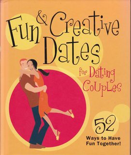 Fun & Creative Dates for Dating Couples: 52 Ways to Have Fun Together