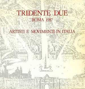 Bild des Verkufers fr Tridente due. Roma 1987. Artisti e movimenti in Italia zum Verkauf von Studio Bibliografico Marini