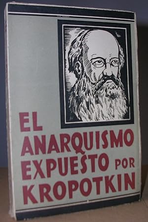 EL ANARQUISMO EXPUESTO POR KROPOTKIN. Recopilación e introducción por Edmundo González-Blanco.
