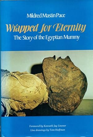 Bild des Verkufers fr WRAPPED FOR ETERNITY : THE STORY OF THE EGYPTIAN MUMMY zum Verkauf von Paul Meekins Military & History Books