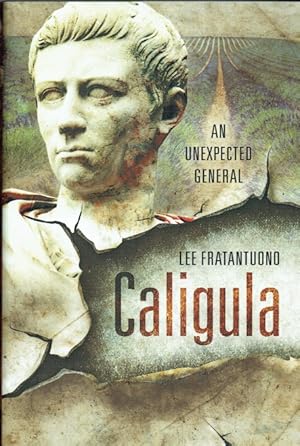 Seller image for CALIGULA : AN UNEXPECTED GENERAL for sale by Paul Meekins Military & History Books