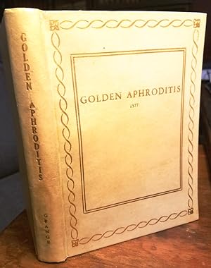THE GOLDEN APHRODITIS: A PLEASANT DISCOURSE, PENNED BY JOHN GRANGE GENTLEMAN, STUDENT IN THE COMM...