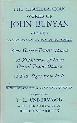 Seller image for The Miscellaneous Works of John Bunyan_ Volume 1_ Some Gospel-Truths Opened_ A Vindication of Some Gospel-Truths Opened_ A Few Sighs from Hell for sale by San Francisco Book Company