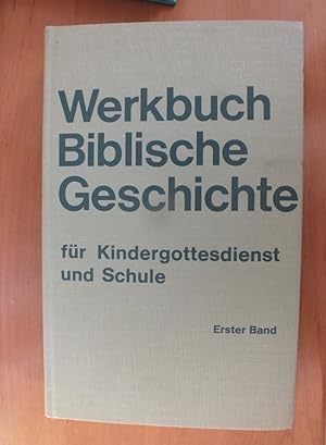 Image du vendeur pour Werkbuch Biblische Geschichte f Kindergottesdienst und Schule. 1. Band. mis en vente par Antiquariat Sasserath