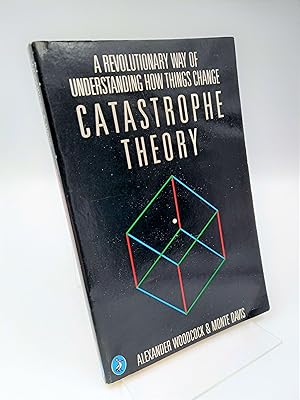 Catastrophe Theory A Revolutionary Way of Understanding How Things Change