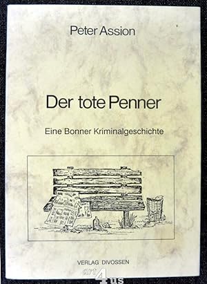 Der tote Penner : eine Bonner Kriminalgeschichte.