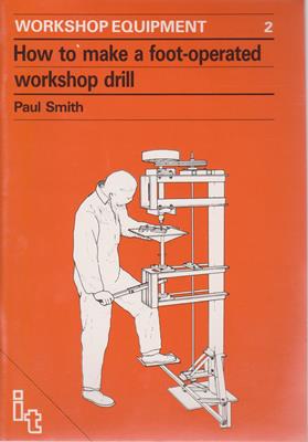 Workshop Equipment 2 - How to make a foot-operated workshop drill