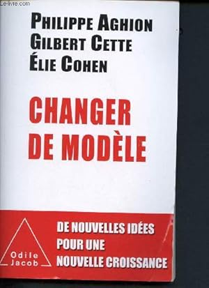 Imagen del vendedor de Changer de modle - de nouvelles ides pour une nouvelle croissance a la venta por Le-Livre