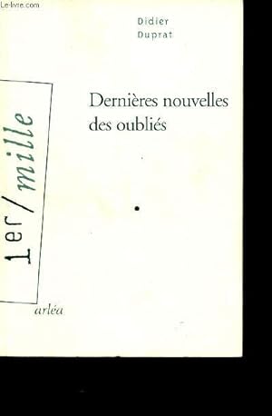 Bild des Verkufers fr Dernires nouvelles des oublis - Collection 1er mille zum Verkauf von Le-Livre
