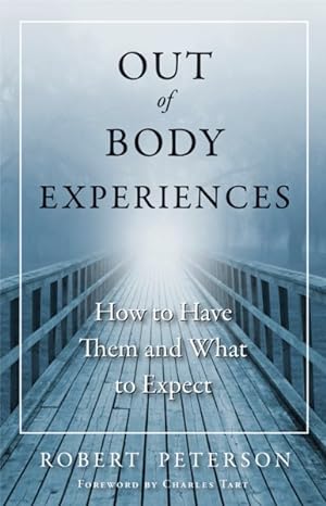 Bild des Verkufers fr Out of Body Experiences : How to Have Them and What to Expect zum Verkauf von GreatBookPrices