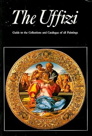 Seller image for The Uffizi: Guide to the Collections and Catalogue of All Paintings for sale by LEFT COAST BOOKS