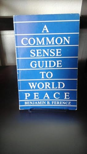 A Common Sense Guide to World Peace