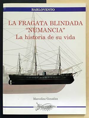 La Fragata Blindada "Numancia". La historia de su vida.