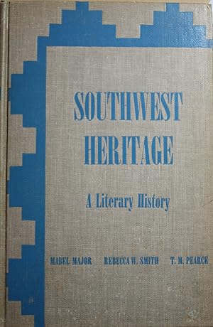 Imagen del vendedor de Southwest Heritage A Literary History With Bibliography a la venta por Old West Books  (ABAA)