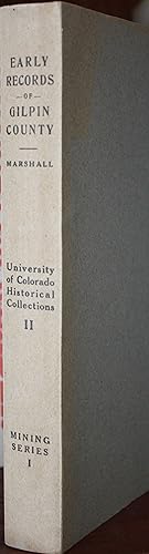 Imagen del vendedor de Early Records of Gilpin County Colorado 1859-1861 University of Colorado Historical Collections Volume II Mining Series I a la venta por Old West Books  (ABAA)