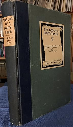 Imagen del vendedor de The Log of a Forty-Niner Journal of a Voyage from Newburyport to San Francisco in the Brig. Genl. Worth, Commanded by Capt. Samuel Walton a la venta por G.F. Wilkinson Books, member IOBA